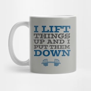 FUNNY EXERCISE / I LIFT THINGS UP Mug